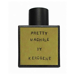 Kerosene Pretty Machine